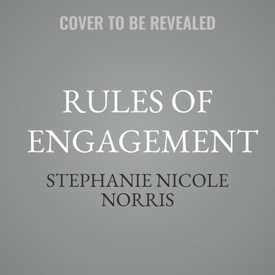 Rules Of Engagement by Stephanie Nicole Norris audiobook