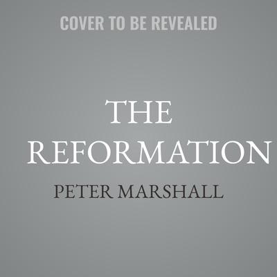 The Reformation by Peter Marshall audiobook