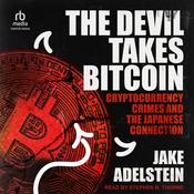 The Devil Takes Bitcoin by  Jake Adlestein audiobook
