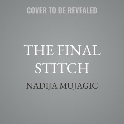 The Final Stitch by Nadija Mujagic audiobook