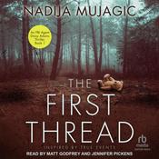 The First Thread by  Nadija Mujagic audiobook