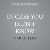 In Case You Didn't Know by  Carrie Elks audiobook