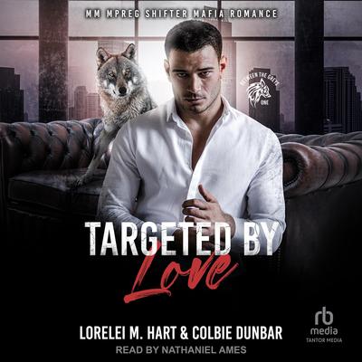 Targeted By Love by Lorelei M. Hart audiobook