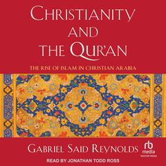 Christianity and the Qur'an by Gabriel Said Reynolds audiobook