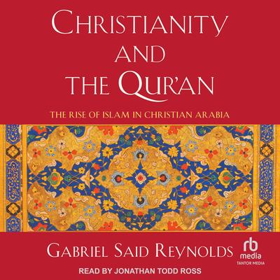 Christianity and the Qur'an by Gabriel Said Reynolds audiobook
