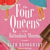 The Four Queens of the Buttonbush Museum by  Beth Brookhart audiobook