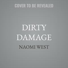Dirty Damage by Naomi West audiobook
