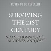 Surviving the 21st Century by  Saúl Alvídrez audiobook