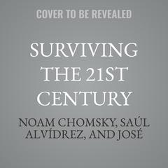 Surviving the 21st Century by Noam Chomsky audiobook