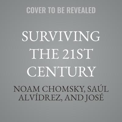 Surviving the 21st Century by Noam Chomsky audiobook