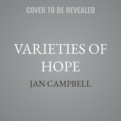 Varieties of Hope by Jan Campbell audiobook