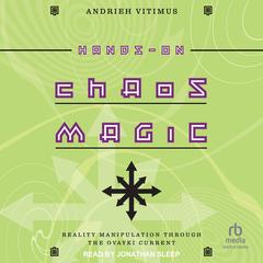 Hands-On Chaos Magic by Andrieh Vitimus audiobook