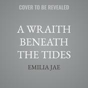 A Wraith Beneath the Tides by  Emilia Jae audiobook