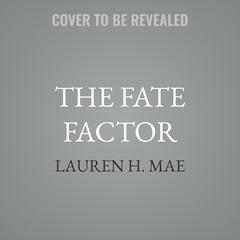 The Fate Factor by Lauren H. Mae audiobook