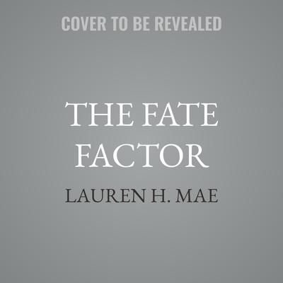 The Fate Factor by Lauren H. Mae audiobook