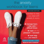The Anxiety Workbook for Teens by  Lisa M. Schab, LCSW audiobook