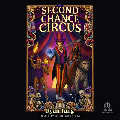 Second Chance Circus by Ryan Tang audiobook