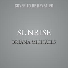 Sunrise by Briana Michaels audiobook