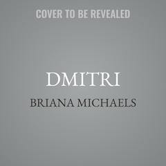 Dmitri by Briana Michaels audiobook
