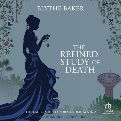 The Refined Study Of Death by Blythe Baker audiobook