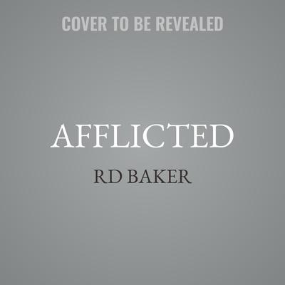Afflicted by RD Baker audiobook