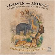 A Heaven for Animals by  Christopher Steck audiobook