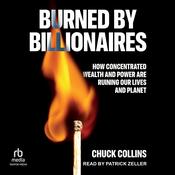 Burned by Billionaires by  Chuck Collins audiobook