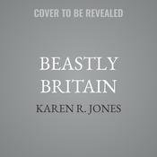 Beastly Britain by  Karen R. Jones audiobook