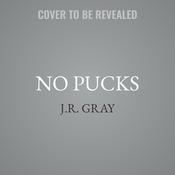 No Pucks by  J.R. Gray audiobook
