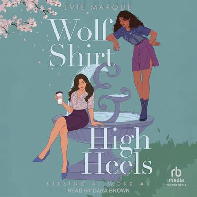 Wolf Shirt & High Heels by Evie Marque audiobook
