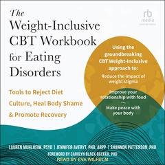 The Weight-Inclusive CBT Workbook for Eating Disorders by Lauren Muhlheim audiobook