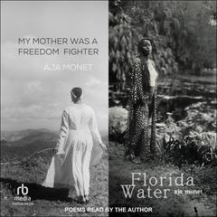 My Mother Was a Freedom Fighter by aja monet audiobook