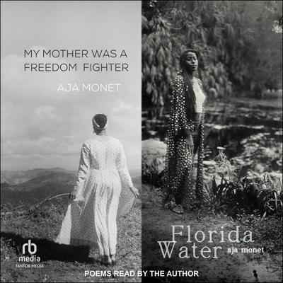 My Mother Was a Freedom Fighter by aja monet audiobook