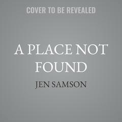 A Place Not Found by Jen Samson audiobook