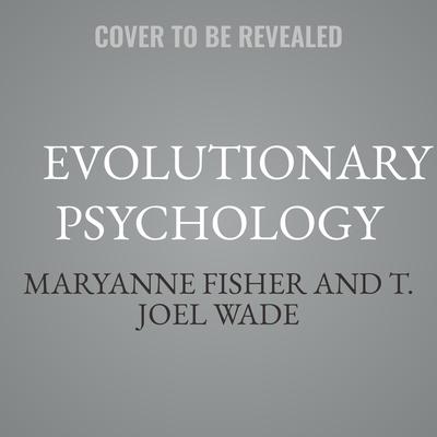 Evolutionary Psychology by Maryanne Fisher audiobook
