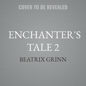 Enchanter's Tale 2 by  Beatrix Grinn audiobook