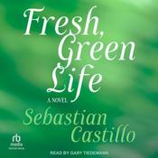 Fresh, Green Life by  Sebastian Castillo audiobook