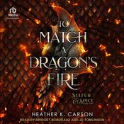To Match A Dragon's Fire by  Heather K. Carson audiobook