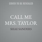 Call Me Mrs. Taylor by  Shae Sanders audiobook