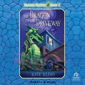 The Dragon in the Driveway by  Kate Klimo audiobook