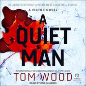 A Quiet Man by  Tom Wood audiobook