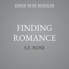 Finding Romance by S.E. Rose audiobook