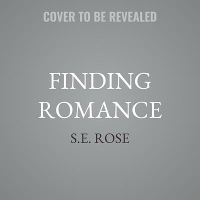 Finding Romance by S.E. Rose audiobook