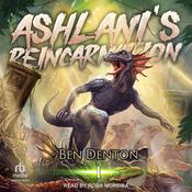 Ashlani's Reincarnation by  Ben Denton audiobook