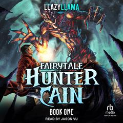 Fairytale Hunter Cain by LlazyLlama  audiobook