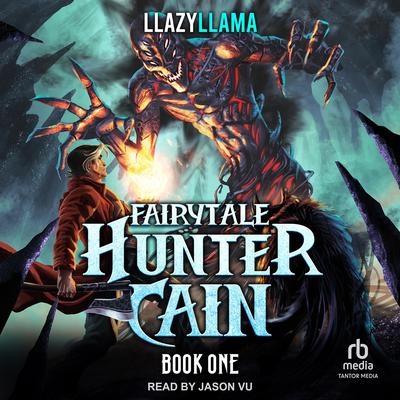 Fairytale Hunter Cain by LlazyLlama  audiobook