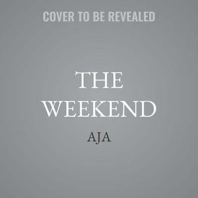 The Weekend by Aja  audiobook