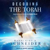 Decoding the Torah by  Rabbi Kirt A. Schneider audiobook