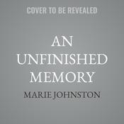 An Unfinished Memory by  Marie Johnston audiobook