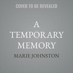 A Temporary Memory by Marie Johnston audiobook